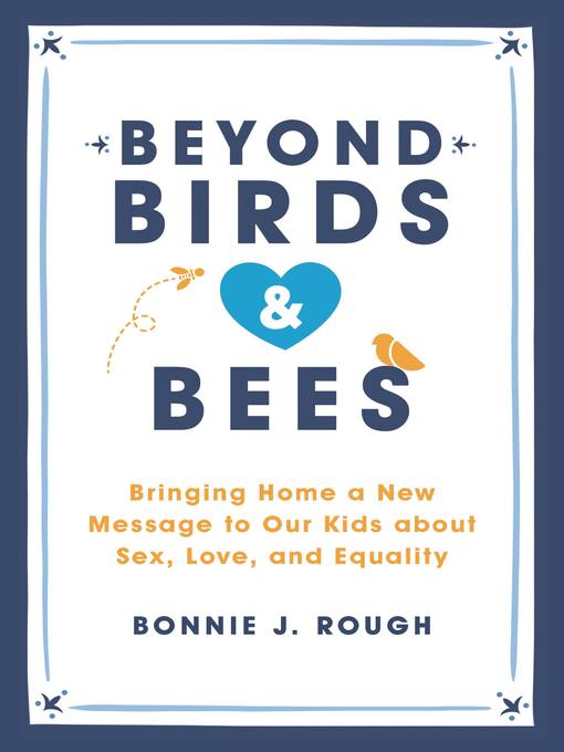 Title details for Beyond Birds and Bees by Bonnie J. Rough - Available